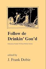 Follow de Drinkin' Gou'd
