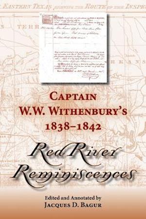 Captain W. W. Withenbury's 1838-1842 "red River Reminiscences"