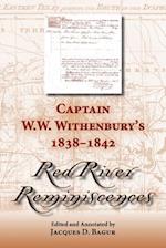 Captain W. W. Withenbury's 1838-1842 "red River Reminiscences"