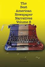 The Best American Newspaper Narratives, Volume 8