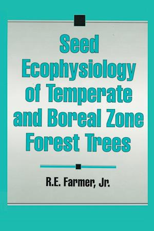 Seed Ecophysiology of Temperate and Boreal Zone Forest Trees