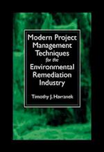 Modern Project Management Techniques for the Environmental Remediation Industry