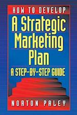 How to Develop a Strategic Marketing Plan