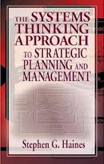 The Systems Thinking Approach to Strategic Planning and Management