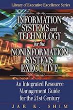 Information Systems and Technology for the Noninformation Systems Executive