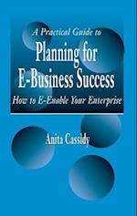 A Practical Guide to Planning for E-Business Success