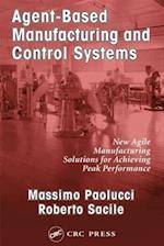 Agent-Based Manufacturing and Control Systems