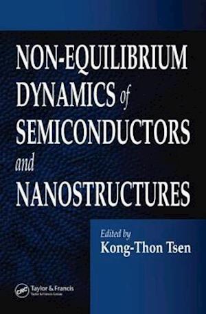 Non-Equilibrium Dynamics of Semiconductors and Nanostructures