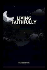 LIVING FAITHFULLY