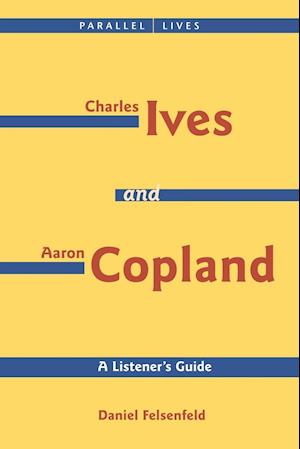 Charles Ives and Aaron Copland - A Listener's Guide