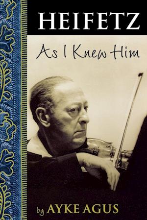 Heifetz as I Knew Him