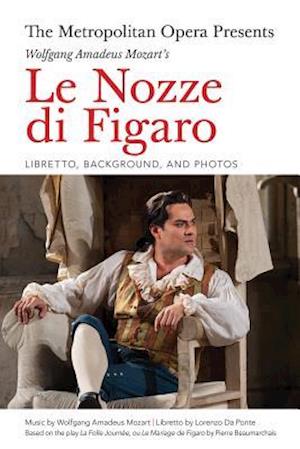 The Metropolitan Opera Presents: Wolfgang Amadeus Mozart's Le Nozze di Figaro