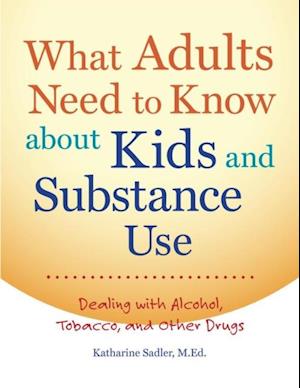 What Adults Need to Know about Kids and Substance Use