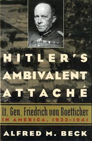 Hitler's Ambivalent Attache