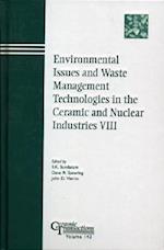 Environmental Issues and Waste Management Technologies in the Ceramic and Nuclear Industries VIII