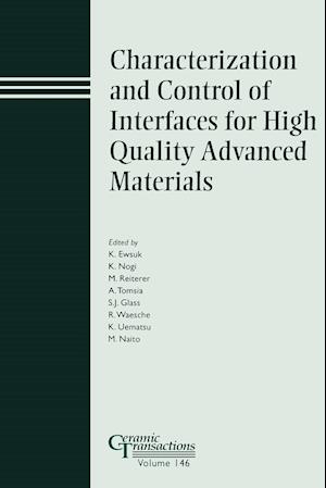 Characterization and Control of Interfaces for High Quality Advanced Materials