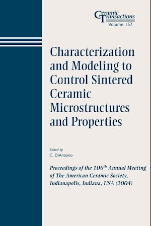 Characterization and Modeling to Control Sintered Ceramic Microstructures and Properties