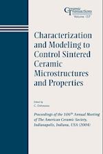 Characterization and Modeling to Control Sintered Ceramic Microstructures and Properties
