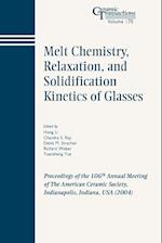 Melt Chemistry, Relaxation, and Solidification Kinetics of Glasses
