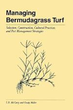 Managing Bermudagrass Turf: Selection, Constructio Construction, Cultural Practices & Pest Management Strategies