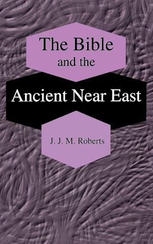 The Bible and the Ancient Near East