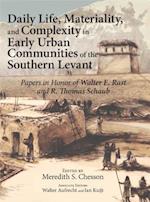 Daily Life, Materiality, and Complexity in Early Urban Communities of the Southern Levant