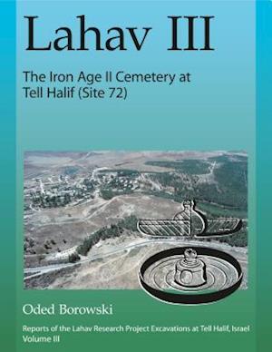 Borowski, O: Lahav III: The Iron Age II Cemetery at Tell Hal