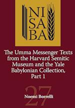 The Umma Messenger Texts from the Harvard Semitic Museum and the Yale Babylonian Collection, Part 1