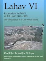 Lahav VI: Excavations in Field I at Tell Halif, 1976-1999