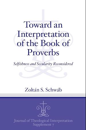 Toward an Interpretation of the Book of Proverbs