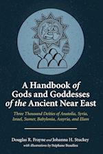 A Handbook of Gods and Goddesses of the Ancient Near East
