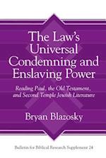 The Law's Universal Condemning and Enslaving Power