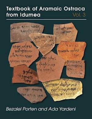 Textbook of Aramaic Ostraca from Idumea, Volume 3