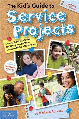 The Kid's Guide to Service Projects