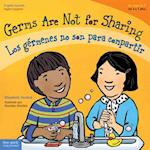 Germs Are Not for Sharing / Los Gérmenes No Son Para Compartir