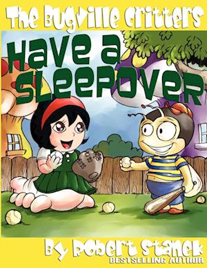 The Bugville Critters Have a Sleepover (Buster Bee's Adventures Series #3, The Bugville Critters)