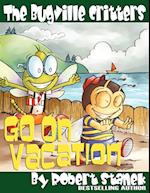 The Bugville Critters Go on Vacation (Buster Bee's Adventures Series #5, The Bugville Critters) 