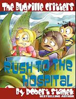 The Bugville Critters Rush to the Hospital (Buster Bee's Adventures Series #6, The Bugville Critters) 