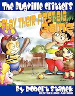 The Bugville Critters Play Their First Big Game (Buster Bee's Adventures Series #7, The Bugville Critters) 