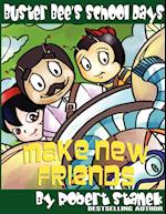 Make New Friends (Buster Bee's School Days #2) 