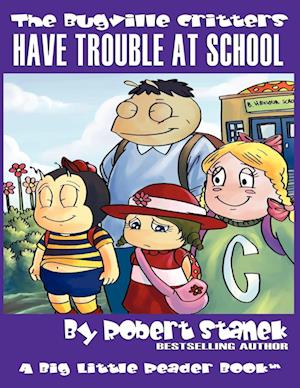 Have Trouble at School (The Bugville Critters #8, Lass Ladybug's Adventures Series)