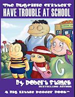 Have Trouble at School (The Bugville Critters #8, Lass Ladybug's Adventures Series) 