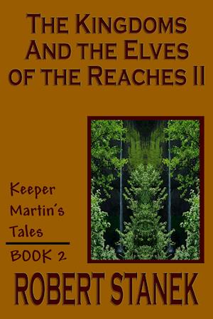 The Kingdoms and the Elves of the Reaches II (Keeper Martin's Tales, Book 2)