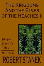 The Kingdoms and the Elves of the Reaches II (Keeper Martin's Tales, Book 2) 