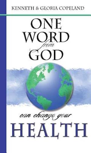 One Word from God Can Change Your Health