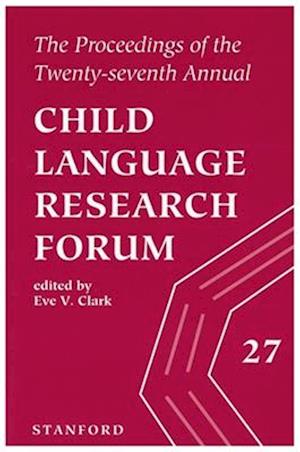 The Proceedings of the 27th Annual Child Language Research Forum