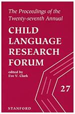 The Proceedings of the 27th Annual Child Language Research Forum