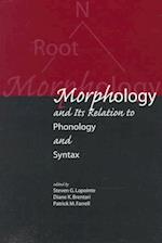 Morphology and Its Relation to Phonology and Syntax