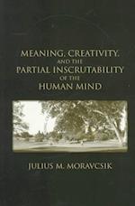 Meaning, Creativity, and the Partial Inscrutability of the Human Mind