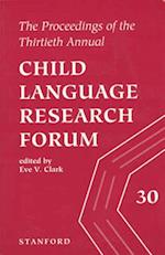 The Proceedings of the 30th Annual Child Language Research Forum